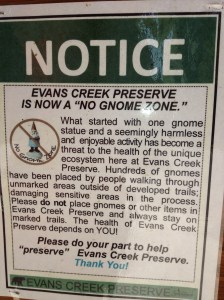NOTICE -- Evans Creek Preserve is now a "no gnome zone"